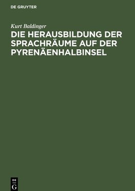 Die Herausbildung der Sprachräume auf der Pyrenäenhalbinsel