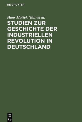 Studien zur Geschichte der industriellen Revolution in Deutschland