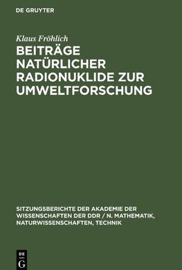 Beiträge natürlicher Radionuklide zur Umweltforschung