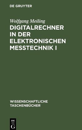 Digitalrechner in der elektronischen Meßtechnik I