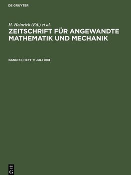 Zeitschrift für Angewandte Mathematik und Mechanik, Band 61, Heft 7, Juli 1981