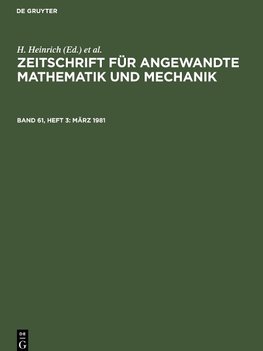 Zeitschrift für Angewandte Mathematik und Mechanik, Band 61, Heft 3, März 1981