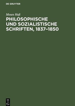 Philosophische und sozialistische Schriften, 1837-1850