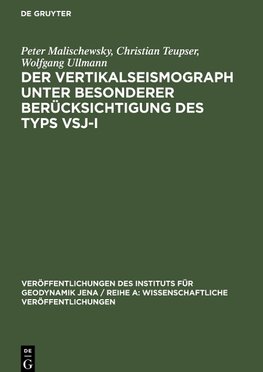 Der Vertikalseismograph unter besonderer Berücksichtigung des Typs VSJ-I