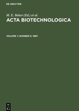 Acta Biotechnologica, Volume 7, Number 5, Acta Biotechnologica (1987)