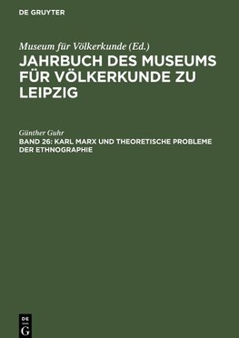 Jahrbuch des Museums für Völkerkunde zu Leipzig, Band 26, Karl Marx und theoretische Probleme der Ethnographie