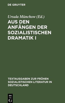 Aus den Anfängen der sozialistischen Dramatik I