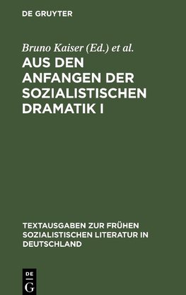 Aus den Anfangen der sozialistischen Dramatik I