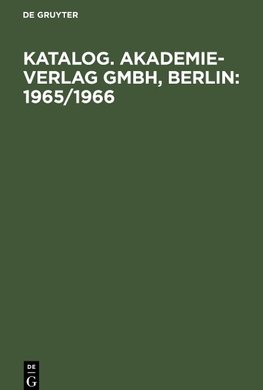 Katalog. Akademie-Verlag GmbH, Berlin: 1965/1966