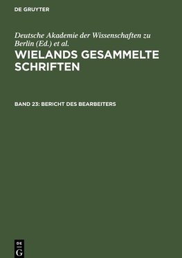 Wielands gesammelte Schriften, Band 23, Bericht des Bearbeiters