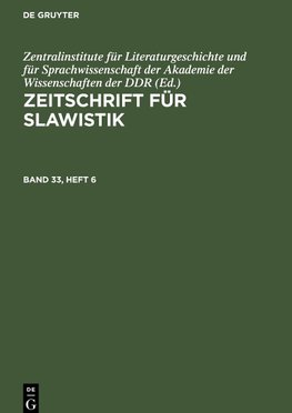 Zeitschrift für Slawistik, Band 33, Heft 6, Zeitschrift für Slawistik Band 33, Heft 6