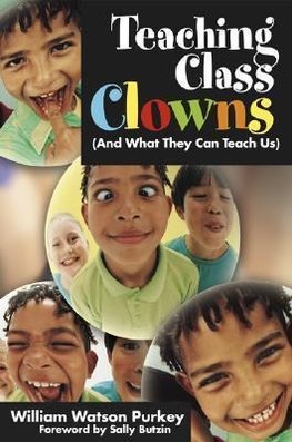 Purkey, W: Teaching Class Clowns (And What They Can Teach Us