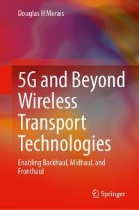 5G and Beyond Wireless Transport Technologies