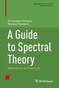 A Guide to Spectral Theory