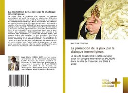 La promotion de la paix par le dialogue interreligieux