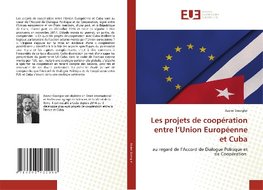 Les projets de coopération entre l'Union Européenne et Cuba