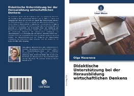 Didaktische Unterstützung bei der Herausbildung wirtschaftlichen Denkens