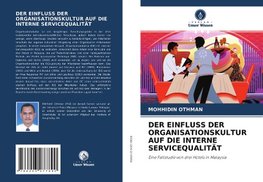 DER EINFLUSS DER ORGANISATIONSKULTUR AUF DIE INTERNE SERVICEQUALITÄT