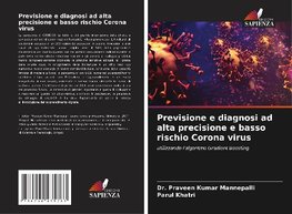 Previsione e diagnosi ad alta precisione e basso rischio Corona virus