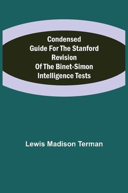 Condensed Guide for the Stanford Revision of the Binet-Simon Intelligence Tests