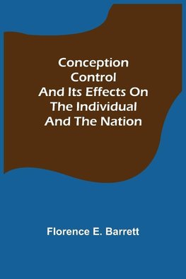 Conception Control and Its Effects on the Individual and the Nation