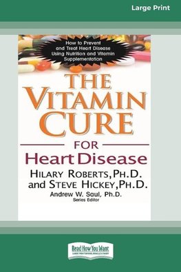 The Vitamin Cure for Heart Disease (16pt Large Print Edition)