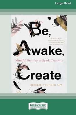 Be, Awake, Create