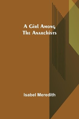 A Girl Among the Anarchists