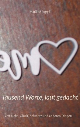 Tausend Worte, laut gedacht