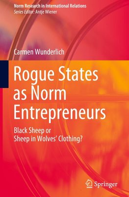 Rogue States as Norm Entrepreneurs