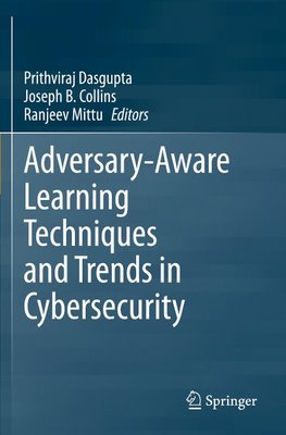 Adversary-Aware Learning Techniques and Trends in Cybersecurity