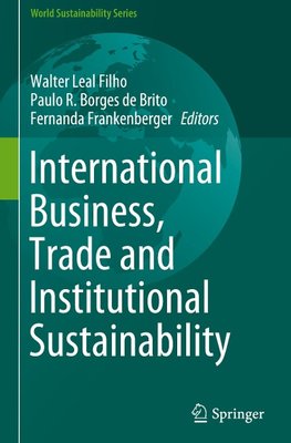 International Business, Trade and Institutional Sustainability