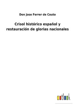 Crisol histórico español y restauración de glorias nacionales