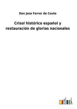 Crisol histórico español y restauración de glorias nacionales