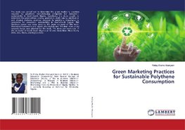 Green Marketing Practices for Sustainable Polythene Consumption