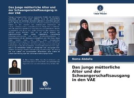 Das junge mütterliche Alter und der Schwangerschaftsausgang in den VAE