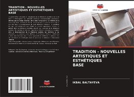 TRADITION - NOUVELLES ARTISTIQUES ET ESTHÉTIQUES BASE