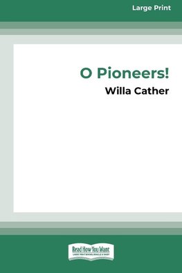O Pioneers! (16pt Large Print Edition)