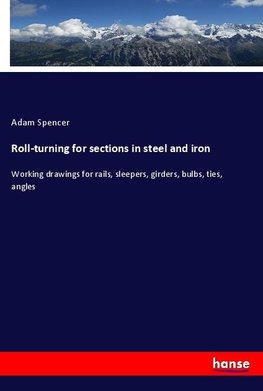 Roll-turning for sections in steel and iron