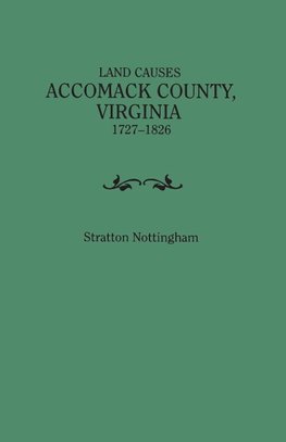 Land Causes, Accomack County, Virginia, 1727-1826