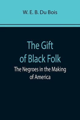 The Gift of Black Folk