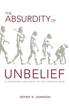 The Absurdity of Unbelief