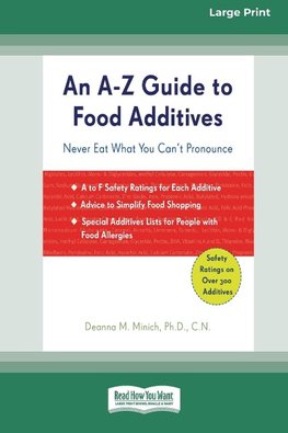 An A-Z Guide to Food Additives (16pt Large Print Edition)