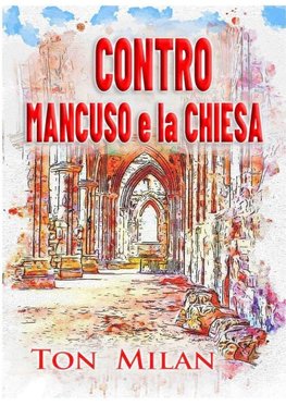 Contro Mancuso e la Chiesa