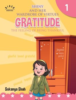 Shiny and her wardrobe of virtues - GRATITUDE The feeling of being thankful