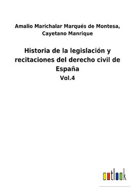 Historia de la legislación y recitaciones del derecho civil de España