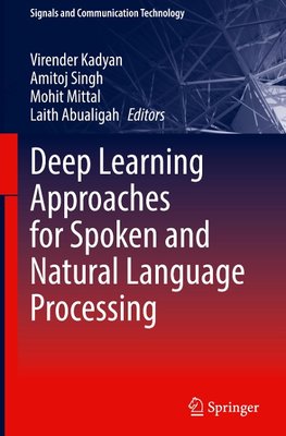 Deep Learning Approaches for Spoken and Natural Language Processing