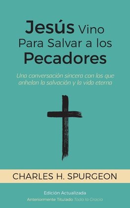 Jesús Vino Para Salvar a los Pecadores