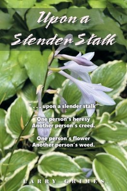 Upon a Slender Stalk