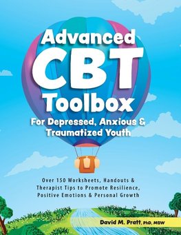 Advanced CBT Toolbox for Depressed, Anxious & Traumatized Youth